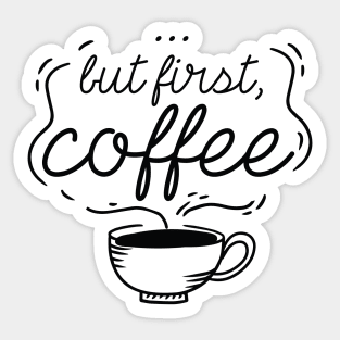 …But First, Coffee Sticker